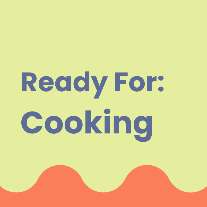 COMING SOON: Ready For Cooking