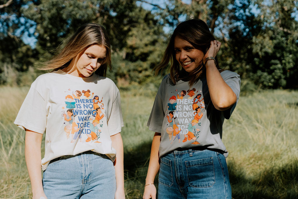 PRE ORDER Women's There Is No Wrong Way To Be A Kid Tee - Shipping end of August
