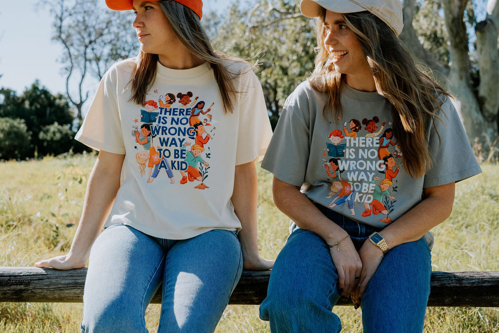 PRE ORDER Women's There Is No Wrong Way To Be A Kid Tee - Shipping end of August